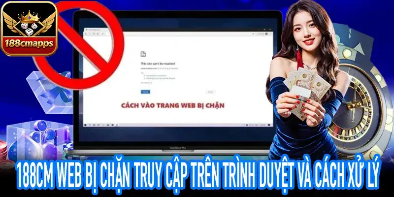 188CM Web bị chặn khi truy cập và hướng dẫn xử lý an toàn