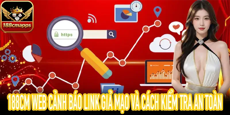 188CM Web nhận biết link giả mạo và kiểm tra độ an toàn