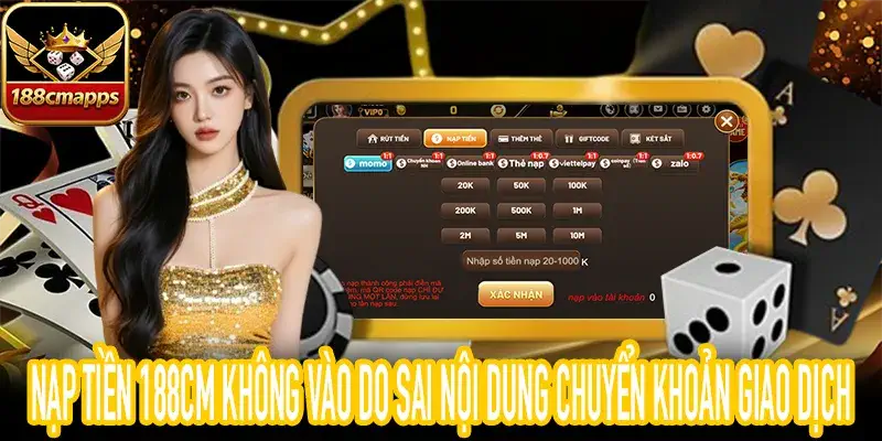 Lỗi nạp tiền 188CM không vào do nhập sai thông tin chuyển khoản