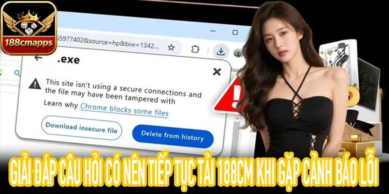 Bảng đối chiếu an toàn giúp bạn quyết định có nên tải 188CM App