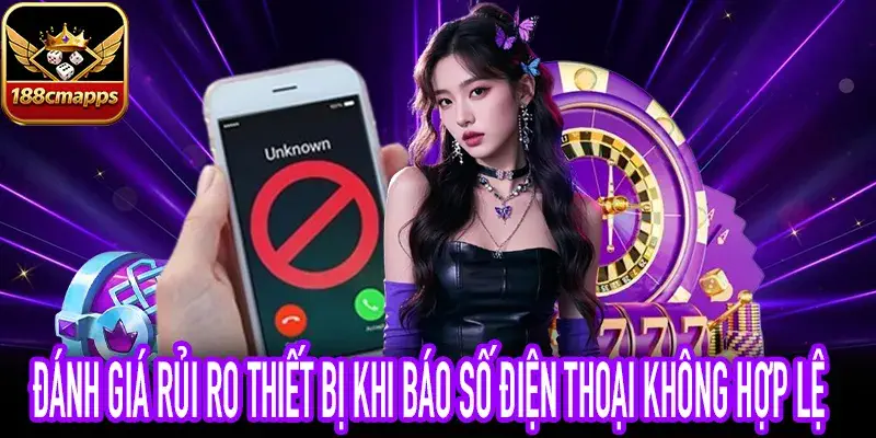 Rủi ro hệ thống khi gặp lỗi số điện thoại không hợp lệ App