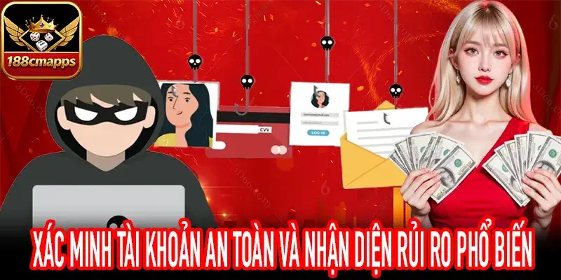 xác minh tài khoản an toàn và cảnh báo rủi ro lừa đảo