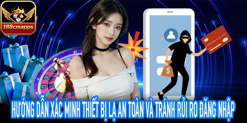 xác minh thiết bị lạ an toàn khi đăng nhập tài khoản