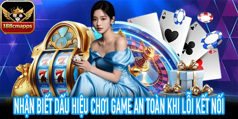 Dấu hiệu cảnh báo khi chơi game an toàn 188CM